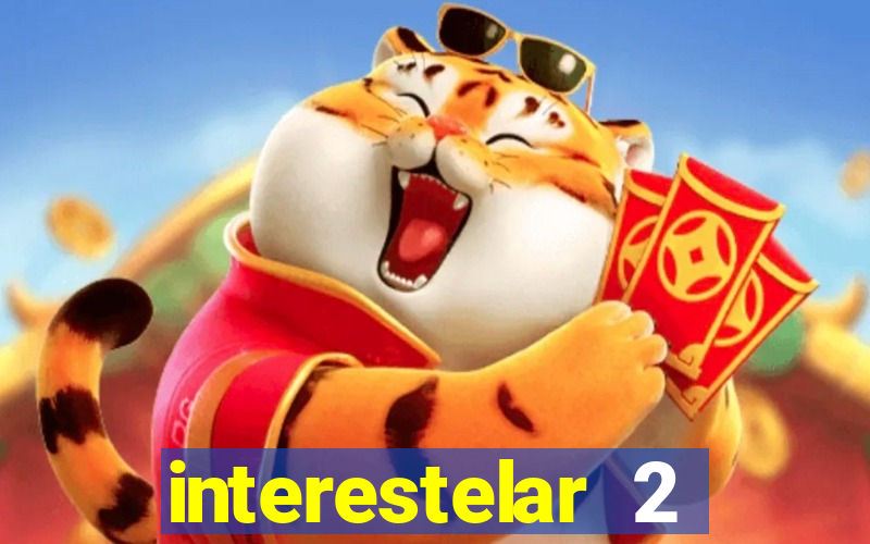 interestelar 2 trailer dublado